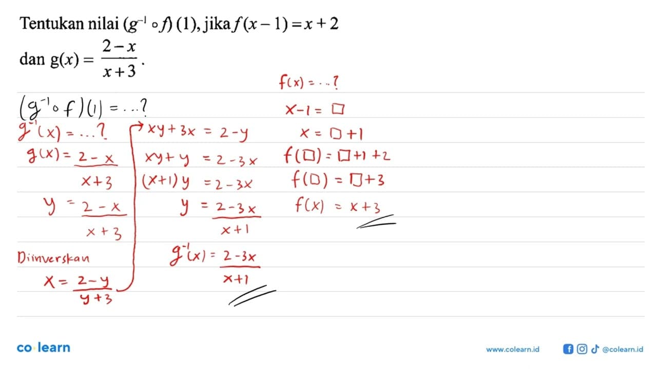 Tentukan nilai (g^-1 o f)(1) , jika f(x-1)=x+2 dan