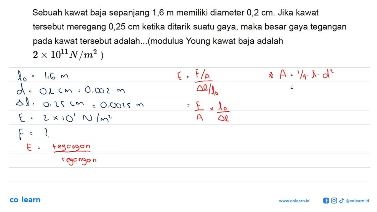 Sebuah kawat baja sepanjang 1,6 m memiliki diameter 0,2 cm.