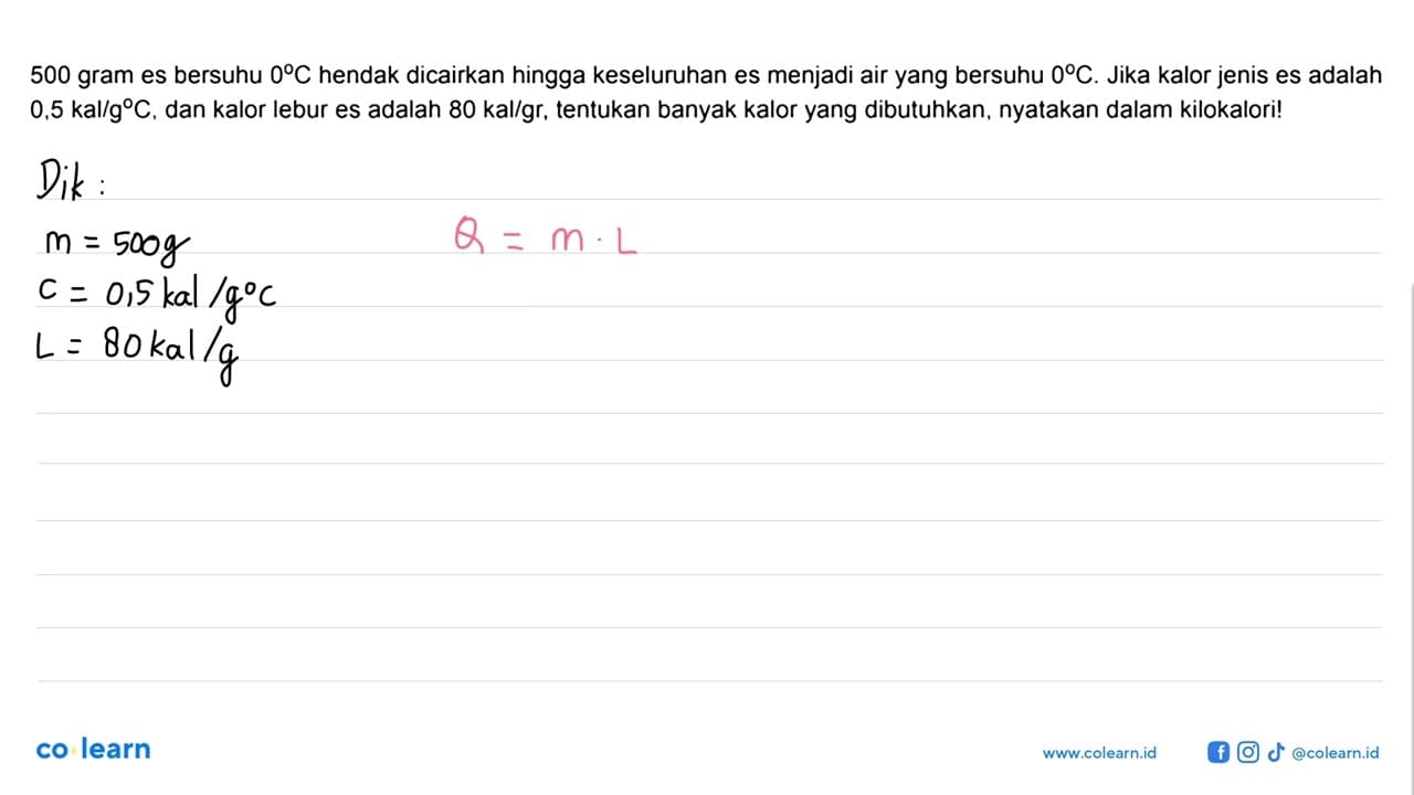 500 gram es bersuhu 0C hendak dicairkan hingga keseluruhan