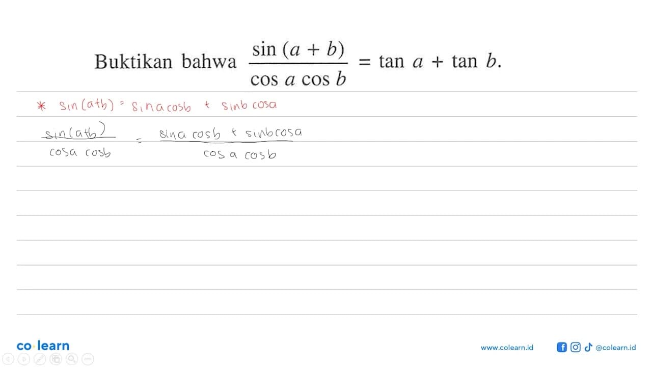 Buktikan bahwa (sin(a+b))/(cosacosb)=tana+tanb.