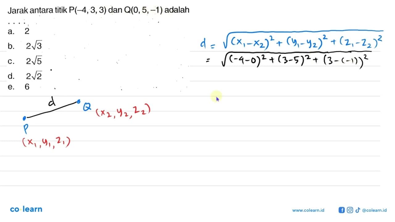 Jarak antara titik P(-4,3,3) dan Q(0,5,-1) adalah