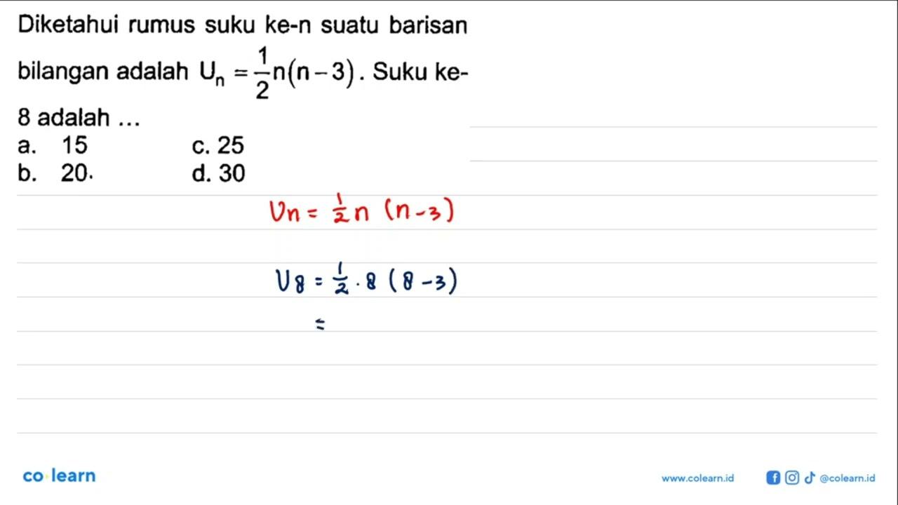 Diketahui rumus suku ke-n suatu barisan bilangan adalah