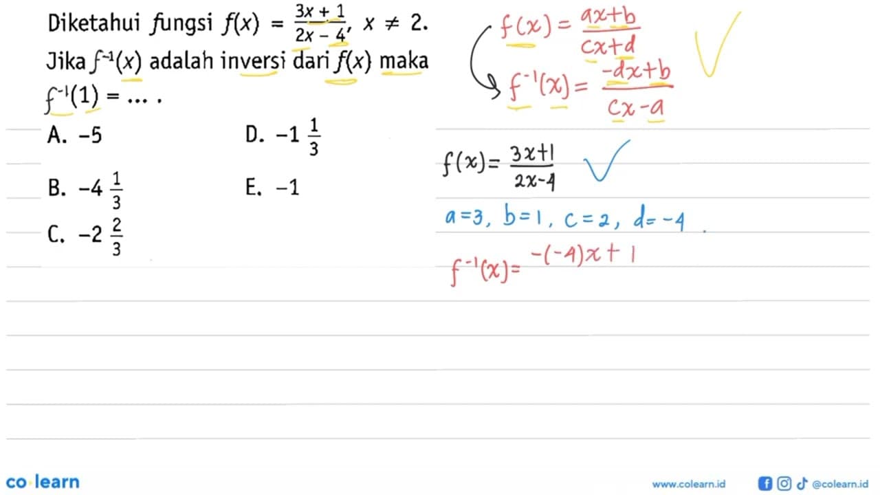 Diketahui fungsi f(x)=(3x+1)/(2x-4), x =/= 2. Jika