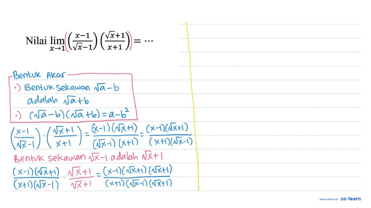 Nilai limit x->1 ((x-1)/(akar(x)-1)) ((akar(x)+1)/(x+1)) =