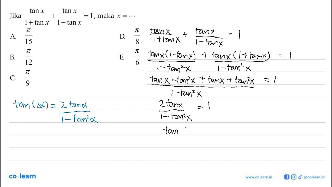 Jika tan x /(1+ tan x) + tanx/(1-tanx) = 1 ,maka x =