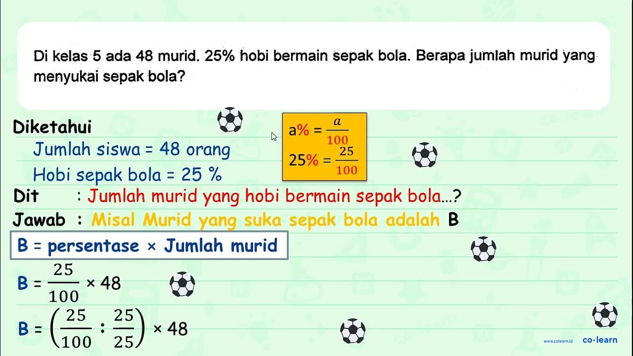 Di kelas 5 ada 48 murid. 25% hobi bermain sepak bola.