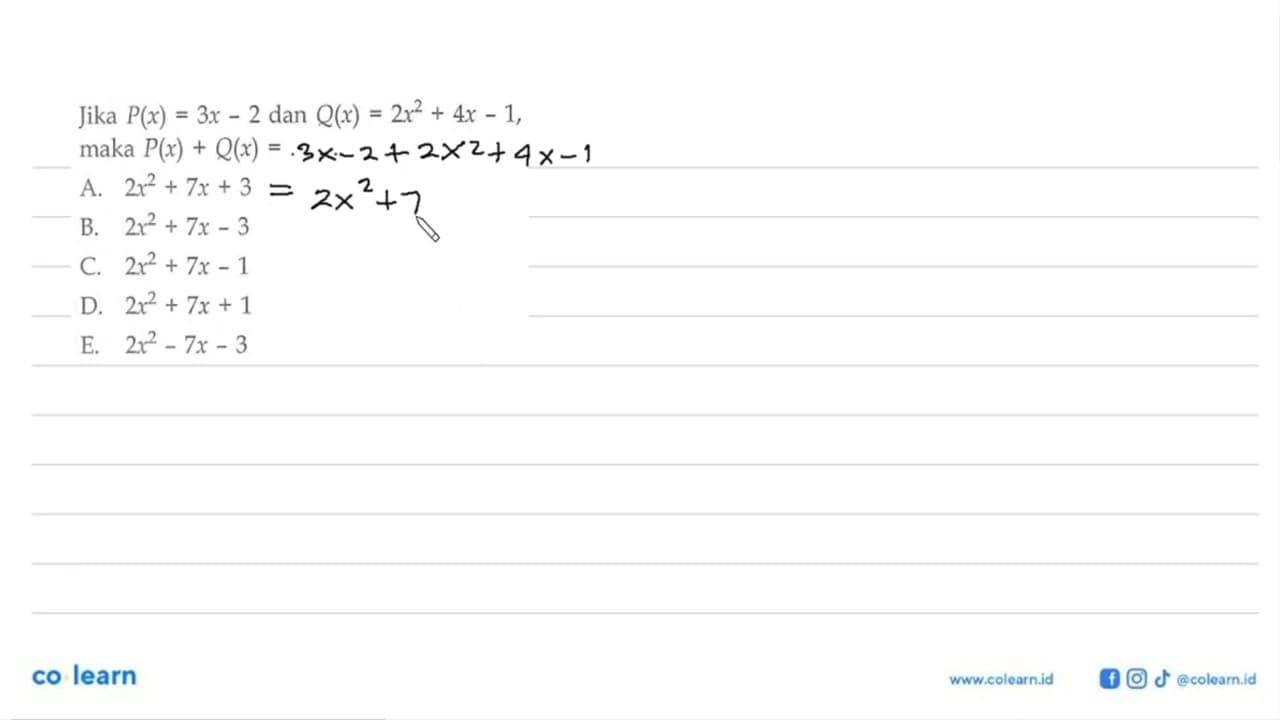 Jika P(x)=3x-2 dan Q(x)=2x^2+4x-1, maka P(x)+Q(x)=. . . .