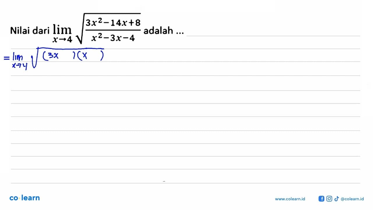 Nilai dari lim x -> 4 akar((3x^2 - 14x + 8)/(x^2 - 3x - 4))