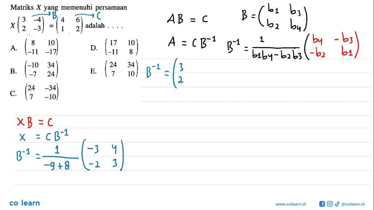 Matriks X yang memenuhi persamaan X(3 -4 2 -3)=(4 6 1 2)