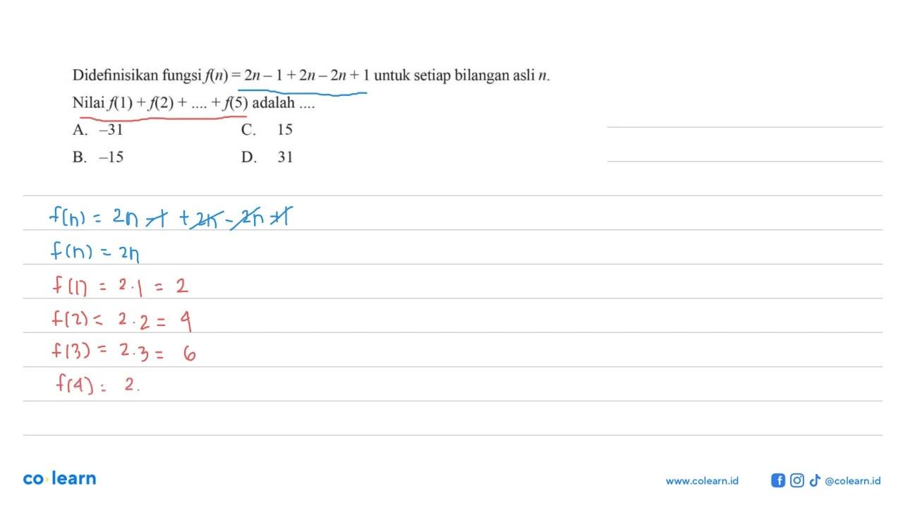 Didefinisikan fungsi f(n) = 2n - 1+ 2n - 2n + 1 untuk