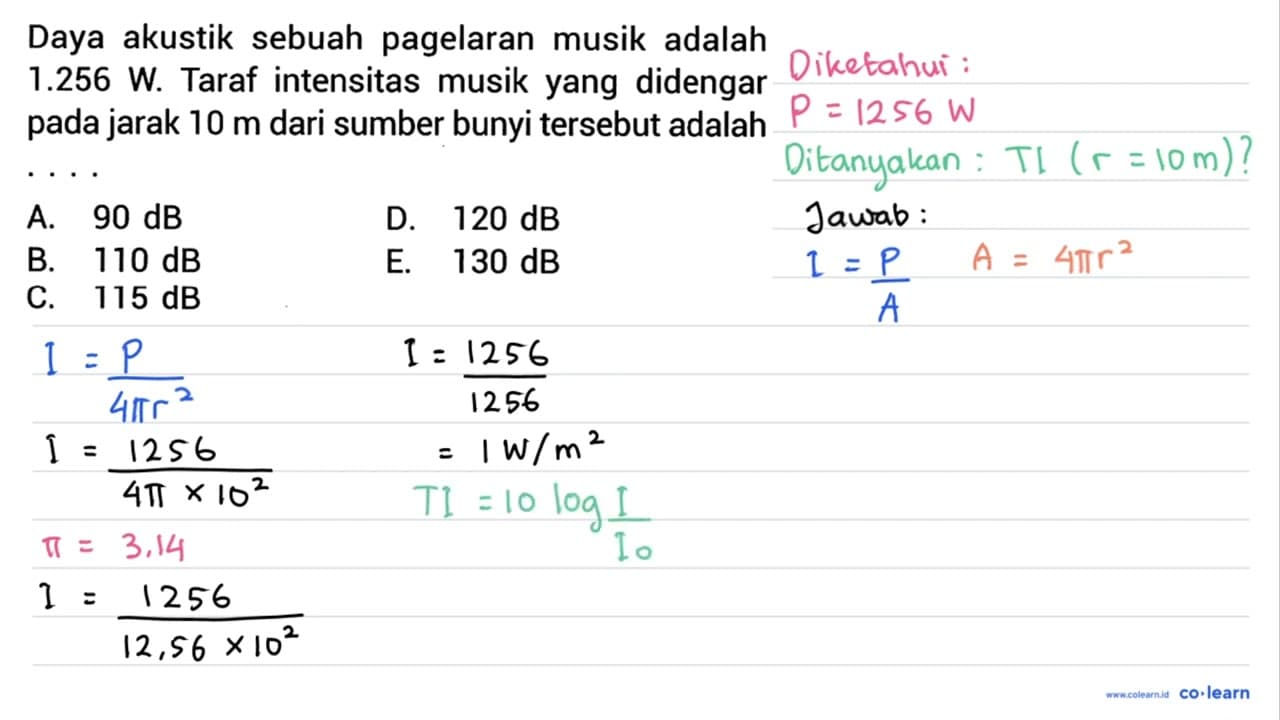 Daya akustik sebuah pagelaran musik adalah 1.256 W. Taraf