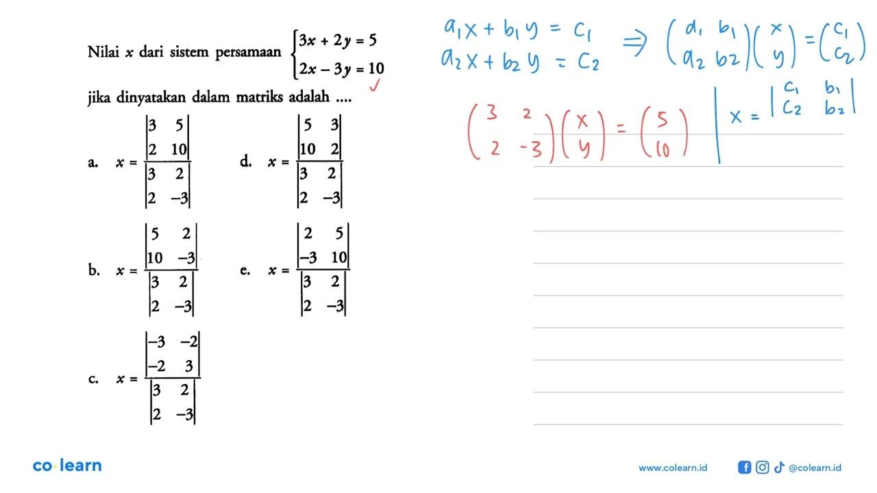 Nilai x dari sistem persamaan 3x+2y=5 2x-3y=10 jika