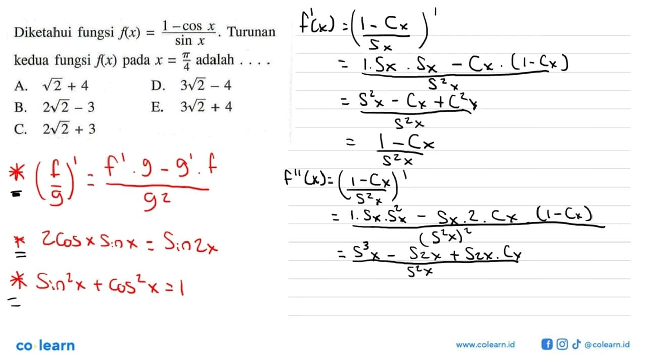 Diketahui fungsi f(x) = 1-cosx/sinx Turunan kedua fungsi