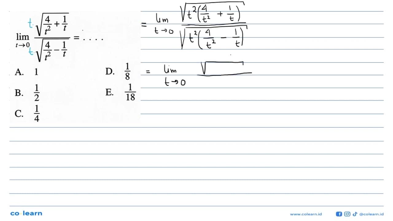 lim t->0 (akar(4/(t^2)+1/t))/(akar(4/(t^2)-1/t)=...