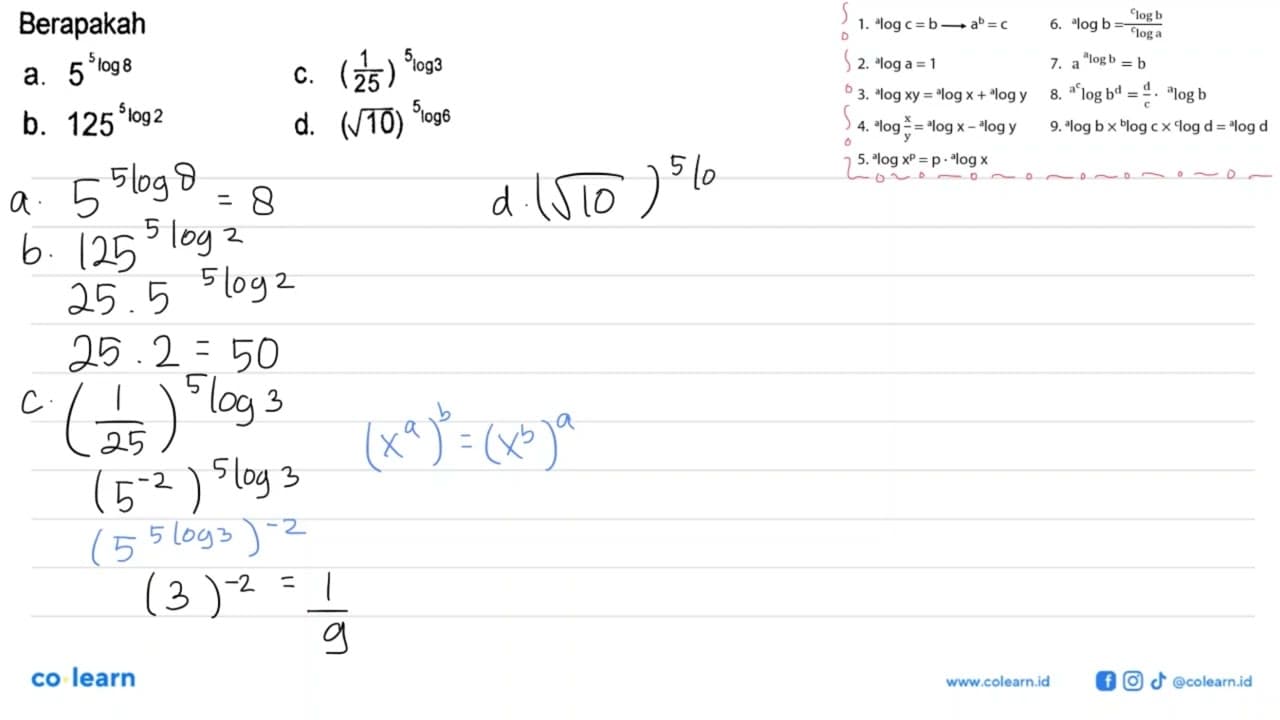 Berapakah a. 5^5log 8 c. (1/25)^5log 3 b. 125^5log 2 d.