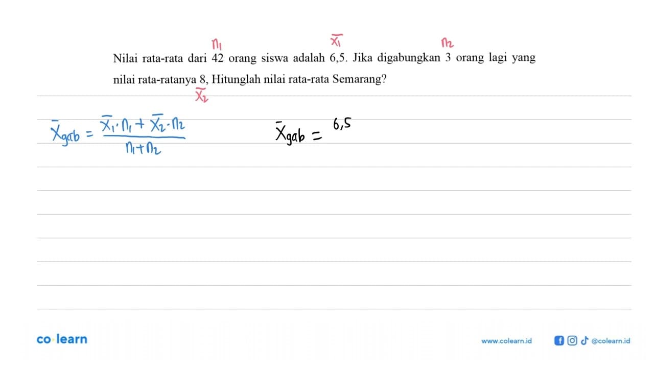 Nilai rata-rata dari 42 orang siswa adalah 6,5. Jika