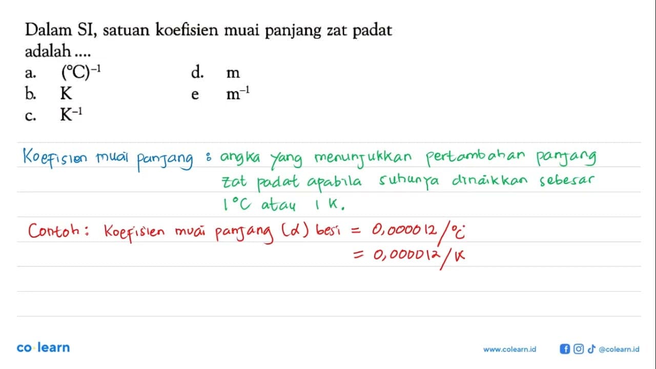 Dalam SI, satuan koefisien muai panjang zat padat adalah...