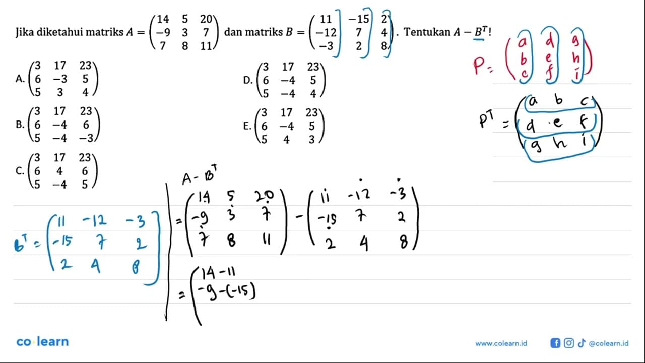 Jika diketahui Matriks A = (14 5 20 -9 3 7 7 8 11) dan