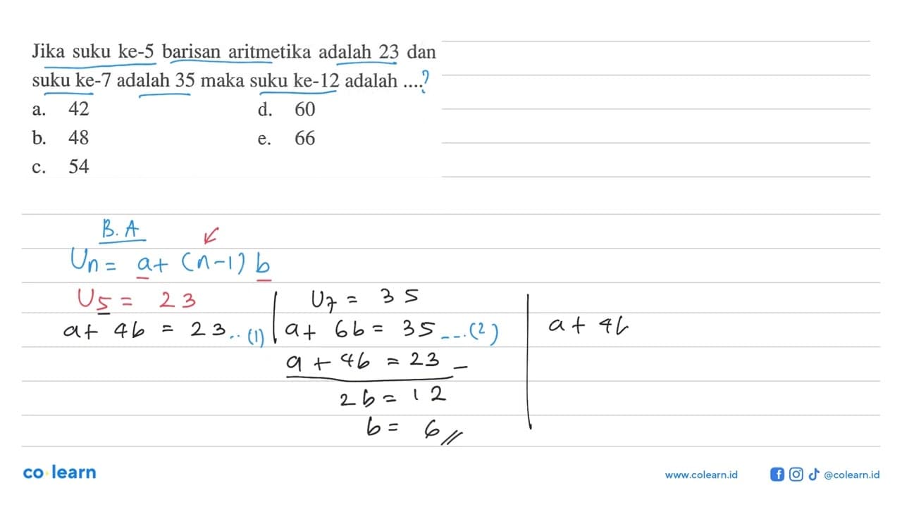 Jika suku ke-5 barisan aritmetika adalah 23 dan suku ke-7