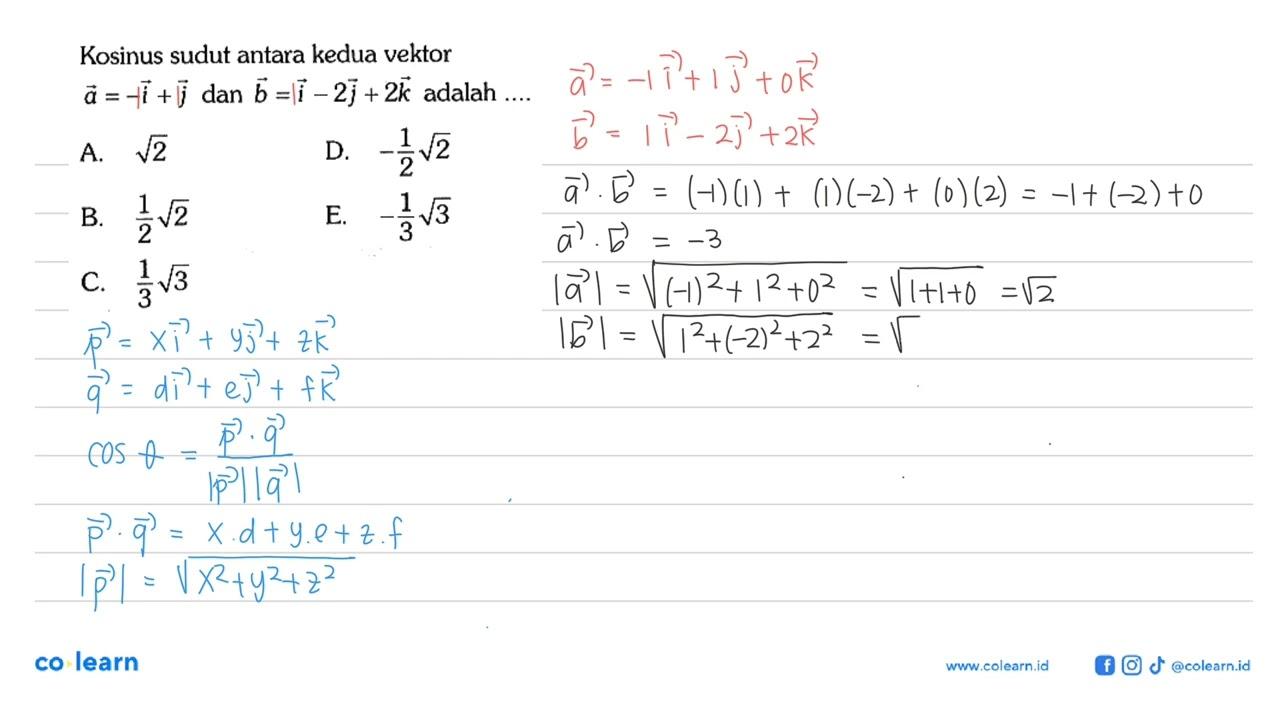 Kosinus sudut antara kedua vektor a=-i+j dan vektor