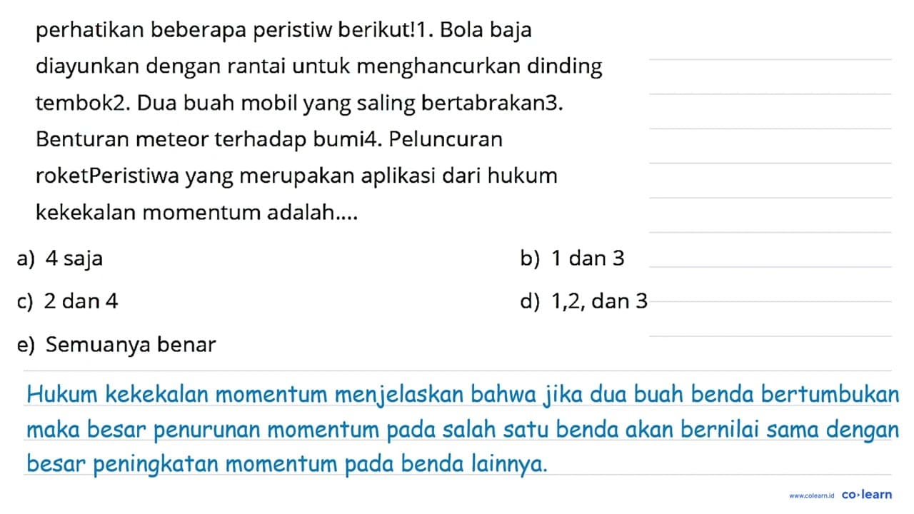 perhatikan beberapa peristiw berikut!1. Bola baja diayunkan