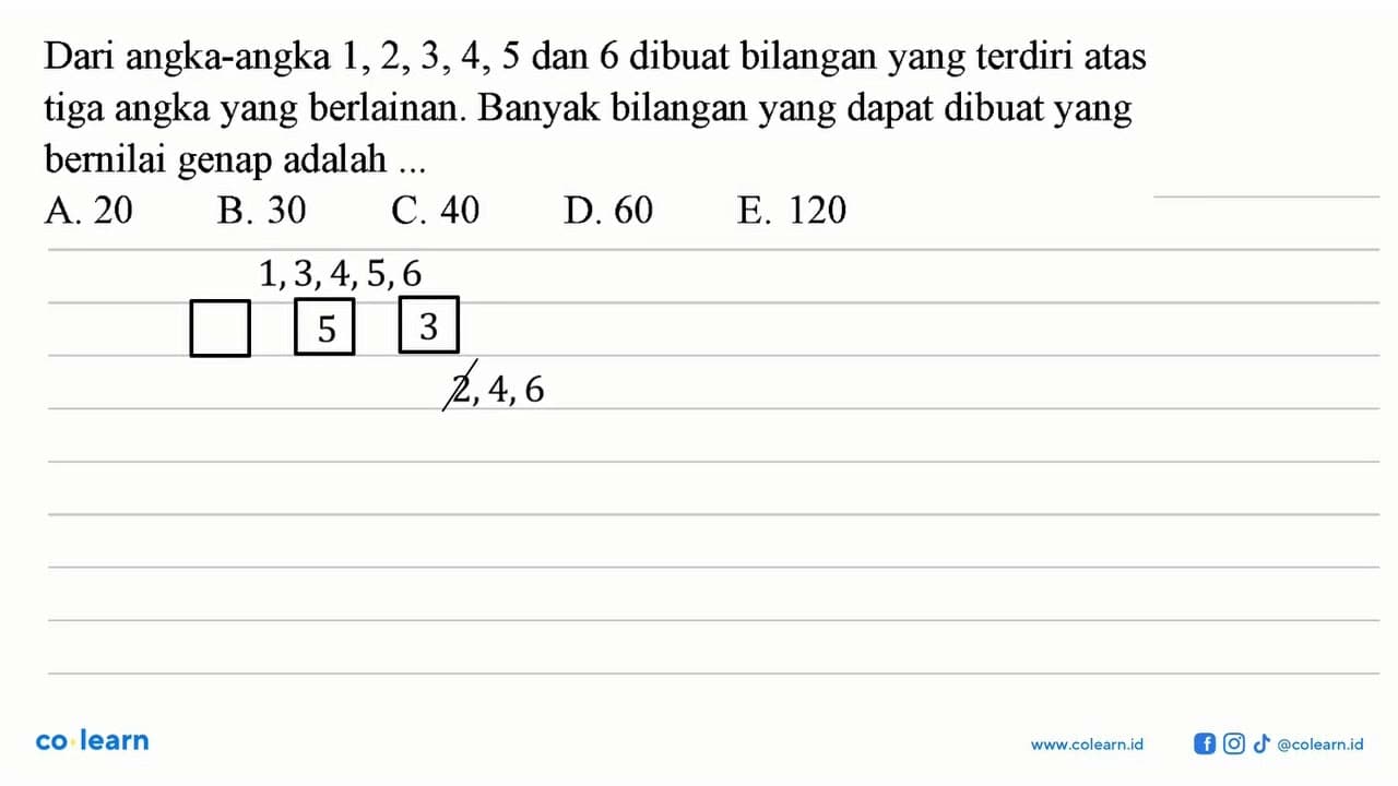 Dari angka-angka 1,2,3,4,5 dan 6 dibuat bilangan yang