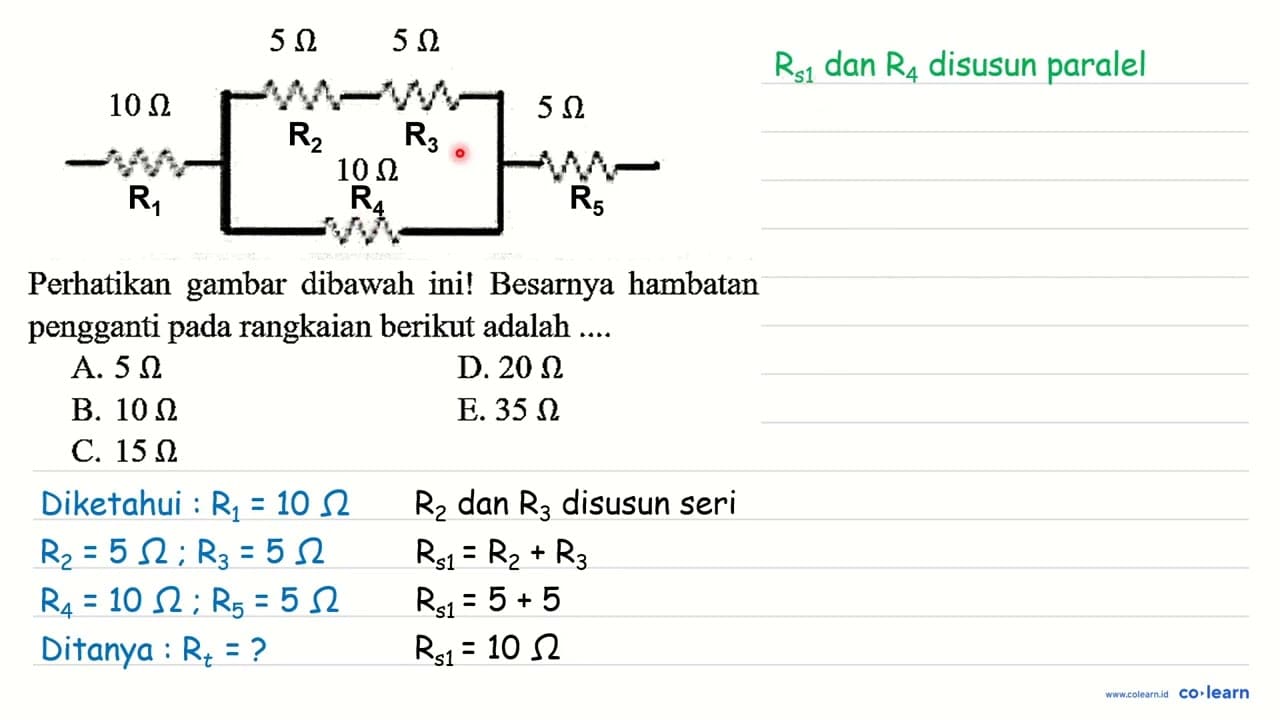 5 Ohm 5 Ohm 10 Ohm 10 Ohm 5 Ohm Perhatikan gambar dibawah