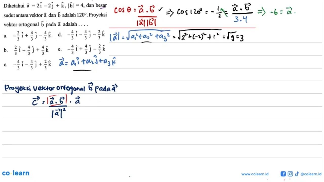 Diketahui vektor a=2i-2j+k, |vektor b|=4, dan besar sudut