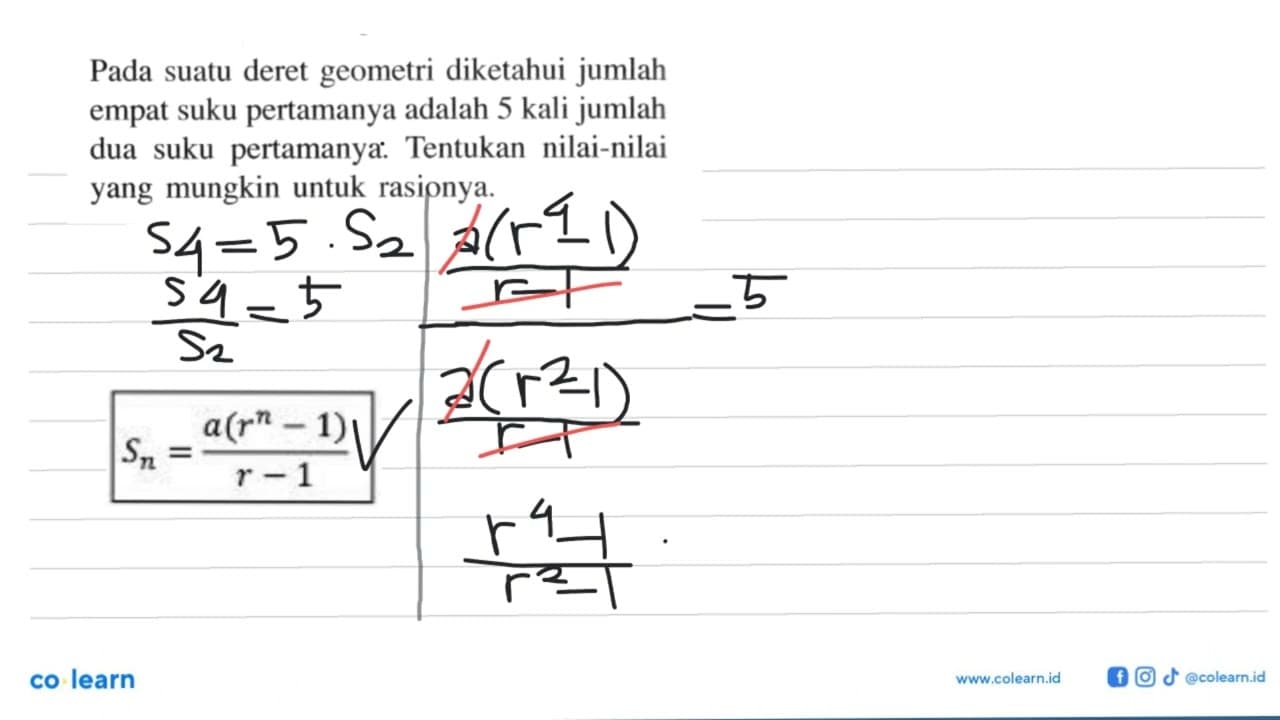 Pada suatu deret geometri diketahui jumlah empat suku