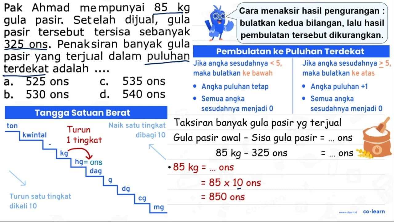 Pak Ahmad mempunyai 85 kg gula pasir. Setelah dijual, gula