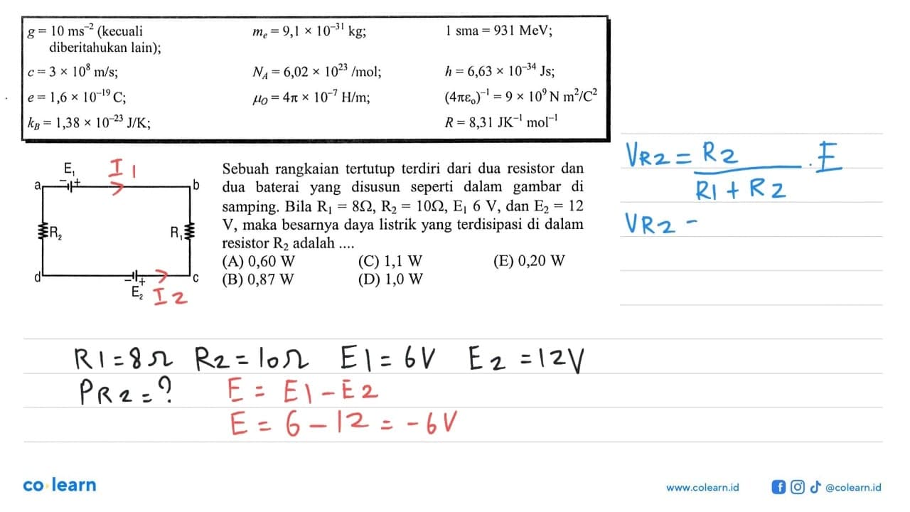 g = 10 ms^-2 (kecuali diberitahukan yang lain); me = 9,1 x