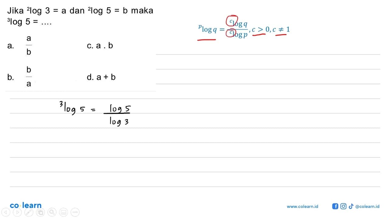 Jika 2log3=a dan 2log5=b maka 3log5=....