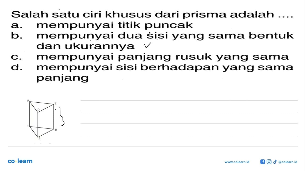 Salah satu ciri khusus dari prisma adalah .... a. mempunyai