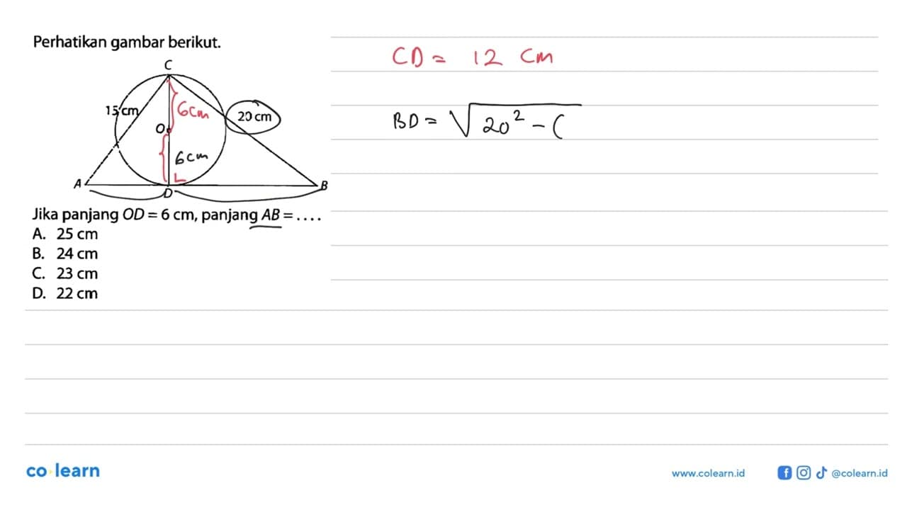Perhatikan gambar berikut. 15 cm 20 cm Jika panjang OD=6