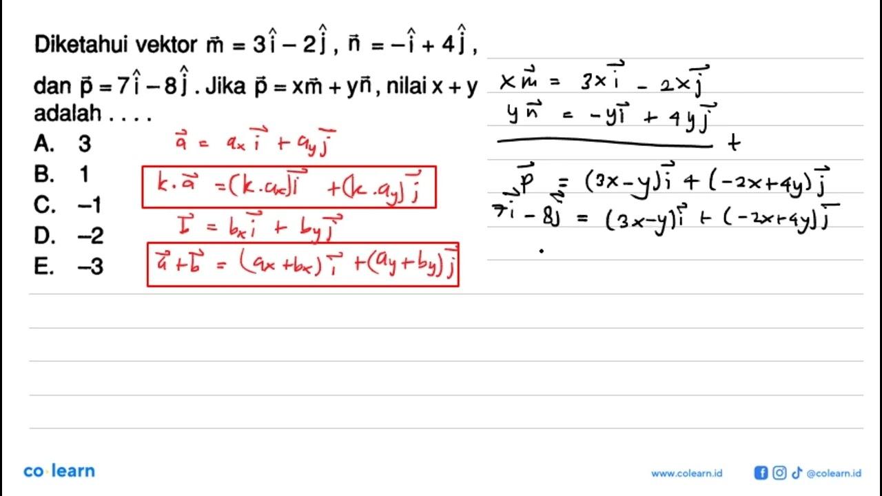 Diketahui vektor m=3i-2j, n=-i+4j, dan p=7i-8j. Jika