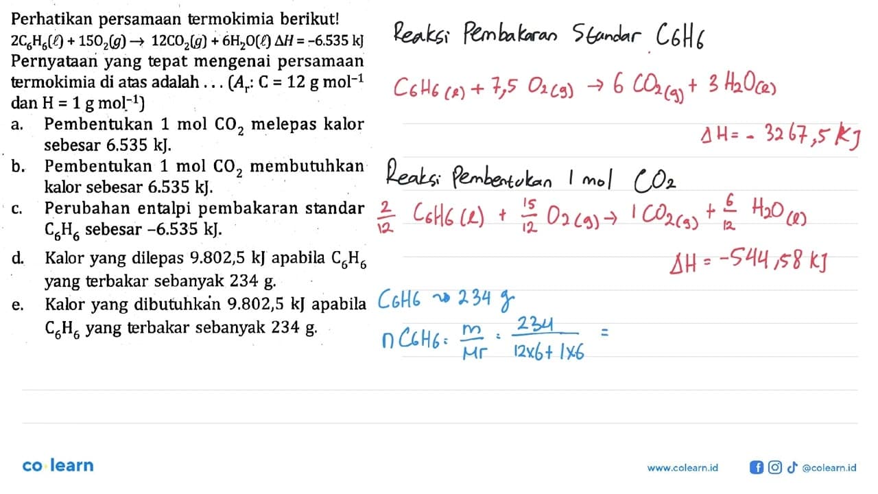 Perhatikan persamaan termokimia berikut! 2C6H6(l) + 1502(g)