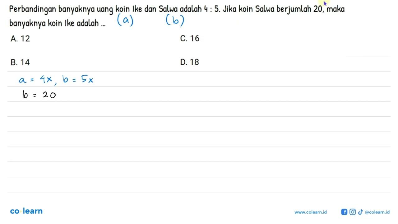 Perbandingan banyaknya uang koin Ike dan Salwa adalah 4 :