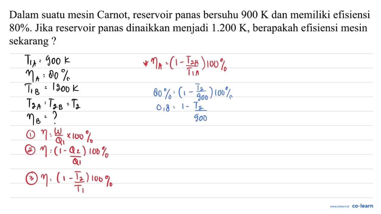 Dalam suatu mesin Carnot, reservoir panas bersuhu 900 K dan