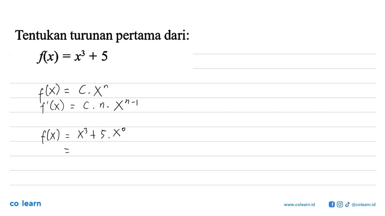 Tentukan turunan pertama dari:f(x)=x^3+5