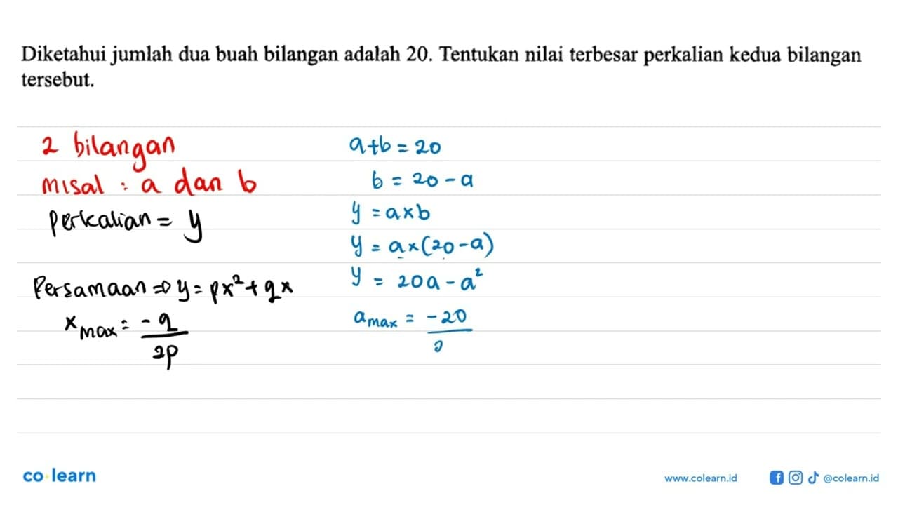 Diketahui jumlah dua buah bilangan adalah 20. Tentukan