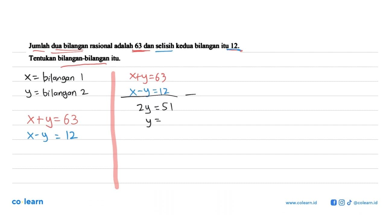 Jumlah dua bilangan rasional adalah 63 dan selisih kedua