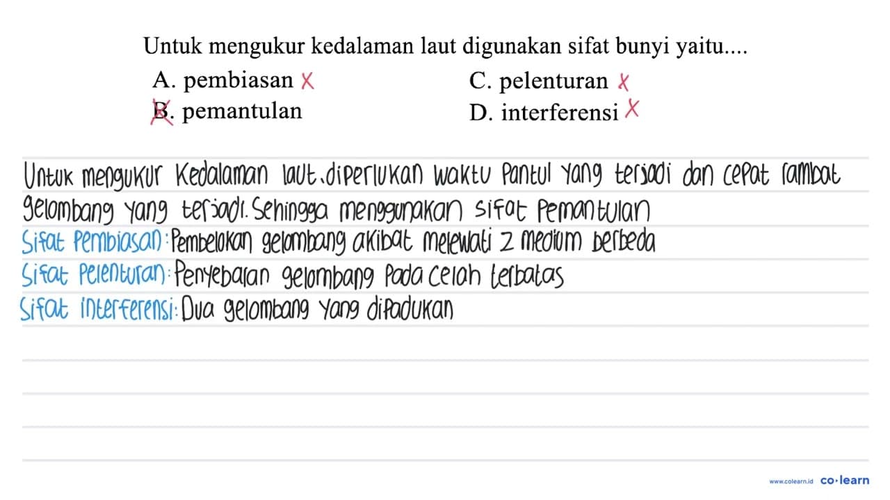 Untuk mengukur kedalaman laut digunakan sifat bunyi