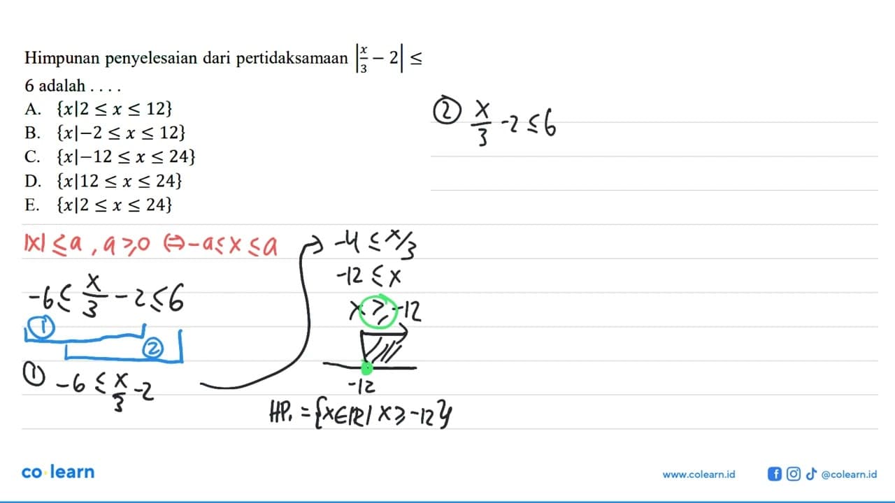 Himpunan penyelesaian dari pertidaksamaan |x/3-2|<=6 adalah