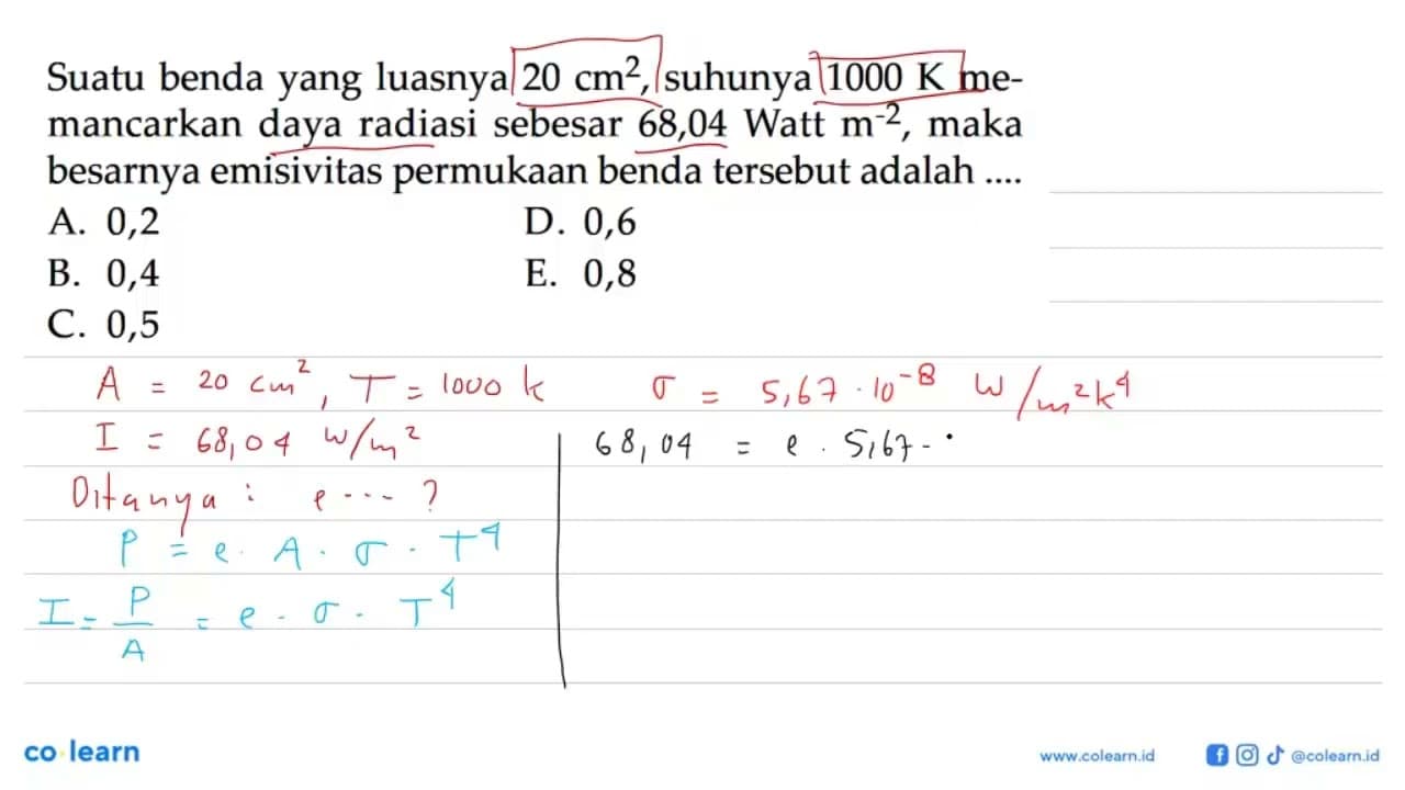 Suatu benda yang luasnya 20 cm^2, suhunya 1000 K