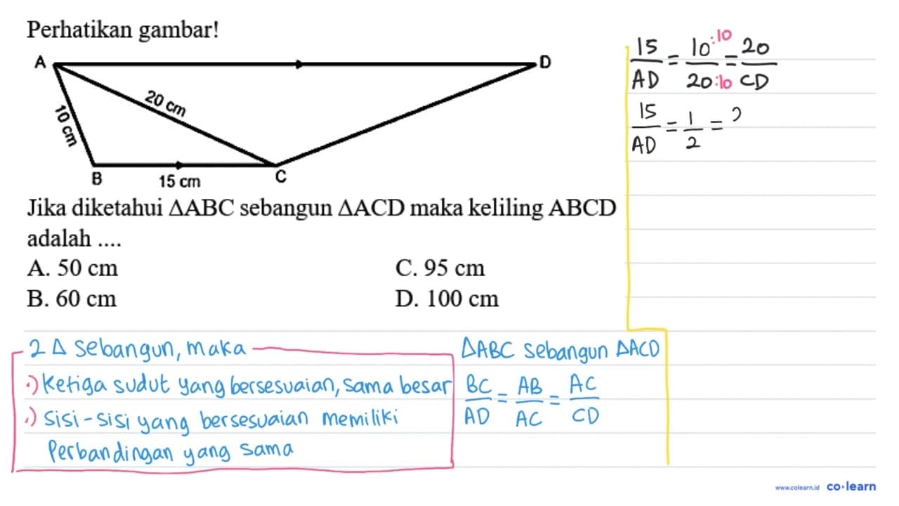 Perhatikan gambar! A D 10 cm 20 cm B 15 cm C Jika diketahui