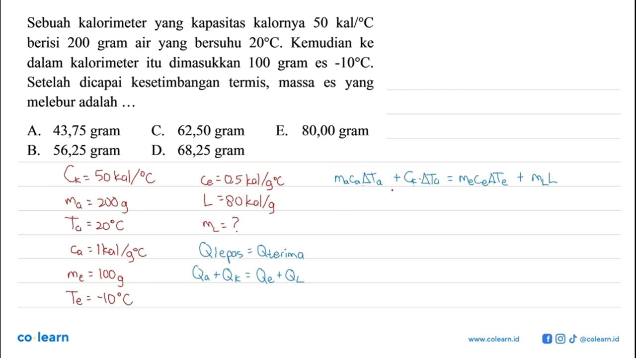 Sebuah kalorimeter yang kapasitas kalornya 50 kal/C berisi