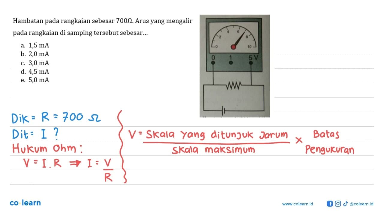 Hambatan pada rangkaian sebesar 700 omega. Arus yang