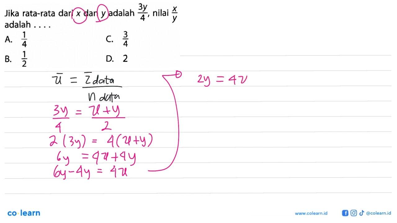 Jika rata-rata dari x dan y adalah 3y/4, nilai x/y adalah