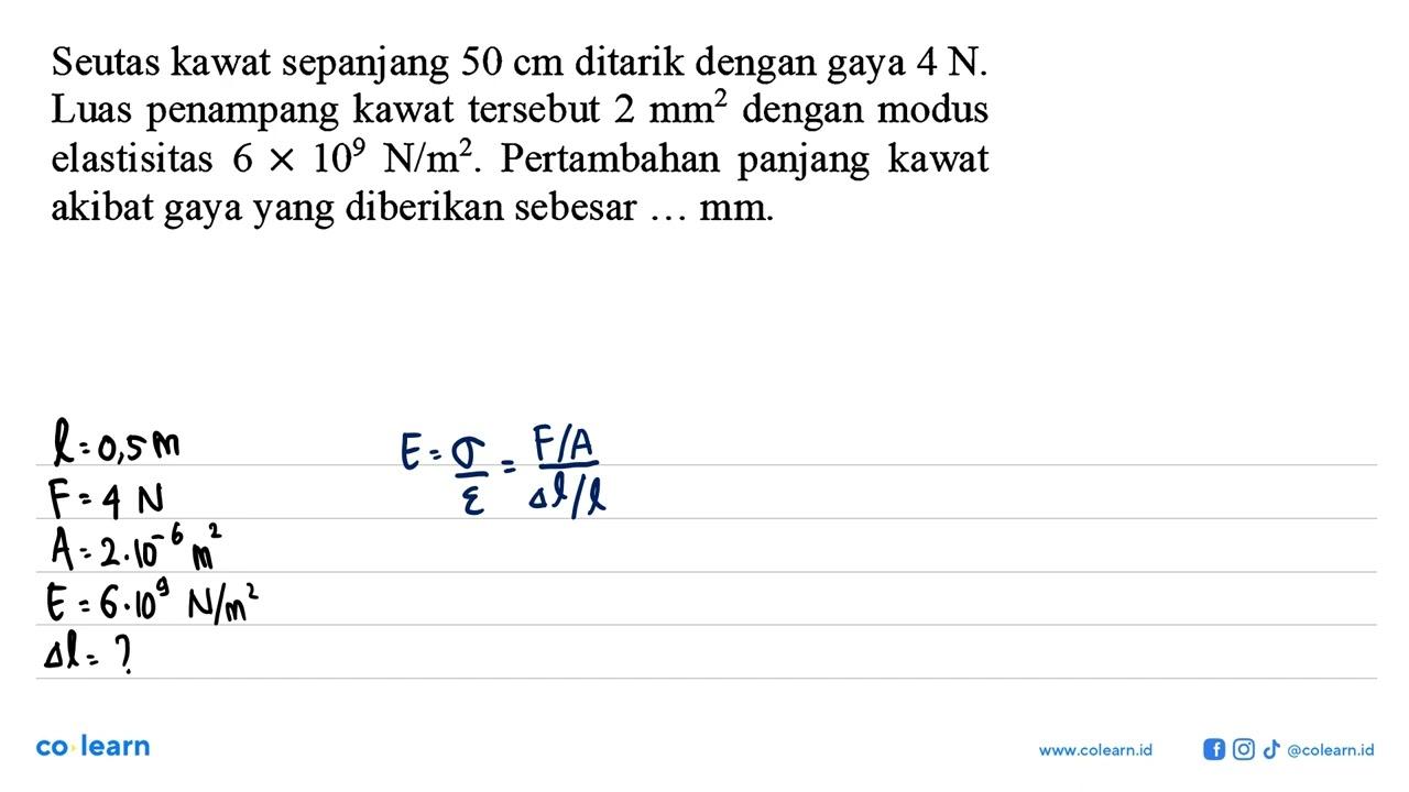 Seutas kawat sepanjang 50 cm ditarik dengan gaya 4 N. Luas