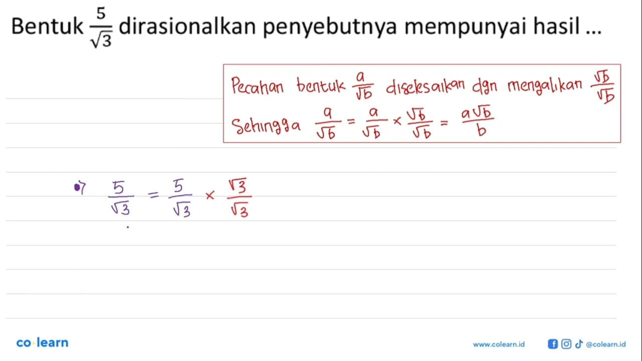 Bentuk 5/akar(3) dirasionalkan penyebutnya mempunyai hasil